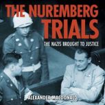 The Nuremberg Trials, Alexander Macdonald
