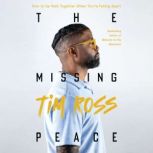 The Missing Peace, Tim Ross