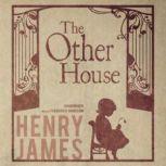 The Other House, Henry James