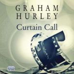 Curtain Call, Graham Hurley