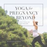 Yoga for Pregnancy and Beyond, Sue Fuller