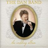 The Wedding Album, The Dan Band