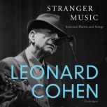 Stranger Music, Leonard Cohen