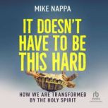 It Doesnt Have to Be This Hard, Mike Nappa