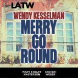 Merry Go Round, Wendy Kesselman