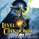 Level Unknown, David Dalglish