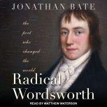 Radical Wordsworth, Jonathan Bate