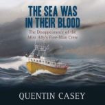 The Sea Was in Their Blood, Quentin Casey