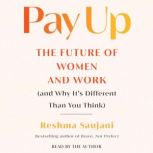 Pay Up, Reshma Saujani