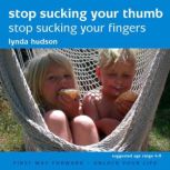 Stop Sucking Your Thumb, Lynda Hudson