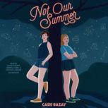 Not Our Summer, Casie Bazay