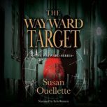 The Wayward Target, Susan Ouellette