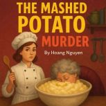 The Mashed Potato Murder A Cozy Myst..., Hoang Nguyen