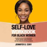 Selflove workbook for black women, Jennifer B. Cory