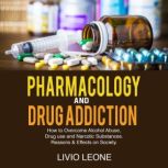 Pharmacology and Drug Addiction, Livio Leone