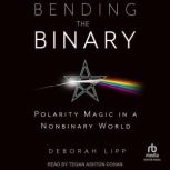 Bending the Binary, Deborah Lipp