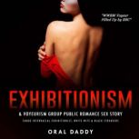 Exhibitionism  Voyeurism Group Publi..., Oral Daddy