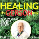 Healing the Gerson Way, Charlotte Gerson