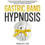 Gastric Band Hypnosis, Absolute Zen