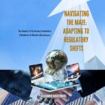 Navigating the Maze Adapting to Regu..., Eleanor Hastings
