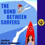 The Bond Between Surfers, Mark Rebscher