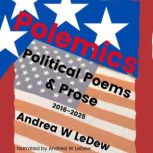 Polemics Political Poems Prose, Andrea LeDew