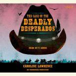 The Case of the Deadly Desperados We..., Caroline Lawrence