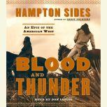 Blood and Thunder An Epic of the American West, Hampton Sides