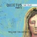 Quietus the play, William T McCartney
