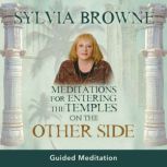 Meditations for Entering the Temples ..., Sylvia Browne