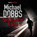 A Sentimental Traitor, Michael Dobbs