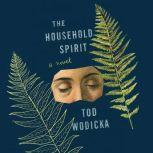 The Household Spirit, Tod Wodicka