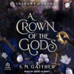 A Crown of the Gods, S.M. Gaither