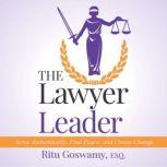 The Lawyer Leader, Ritu Goswamy Esq.