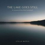 The Lake Goes Still, STELLA MATRIX