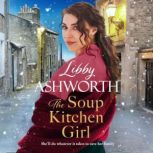 The Soup Kitchen Girl, Libby Ashworth