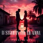 It Stood in The Meadow, Josh Lewis