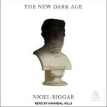 The New Dark Age, Nigel Biggar