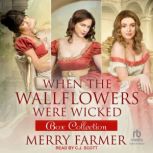 When the Wallflowers were Wicked  Bo..., Merry Farmer