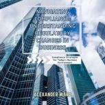 Navigating Compliance Understanding ..., Alexander Ward