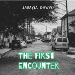 The First Encounter, Jamyia Davis