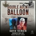 Double Agent Balloon, David Tremain