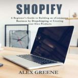 Shopify, Alex Greene