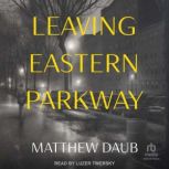 Leaving Eastern Parkway, Matthew Daub