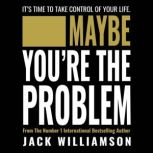 Maybe Youre The Problem, Jack Williamson