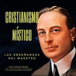 Cristianismo Mistico, William Walker Atkinson