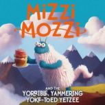 Mizzi Mozzi And The Yorrible, Yammeri..., Alannah Zim