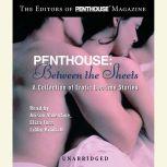 Between the Sheets A Collection of Erotic Bedtime Stories, Penthouse Magazine Editors