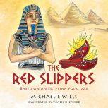 The Red Slippers, Michael E Wills