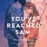 You've Reached Sam A Novel, Dustin Thao